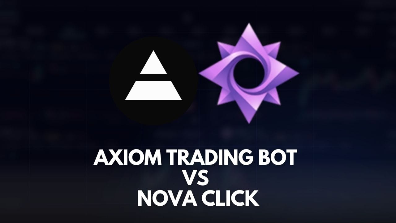 Axiom Trading Bot vs Nova Click