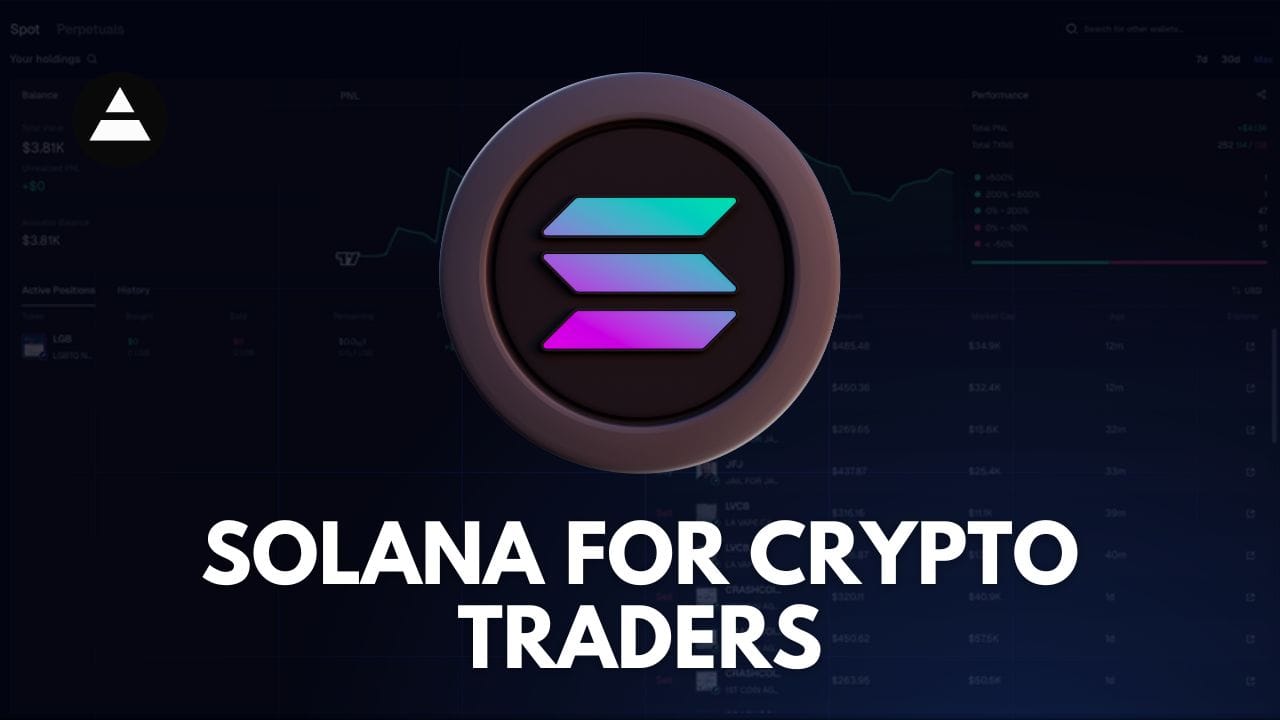 Solana for Crypto Traders: Understanding Its Advantages