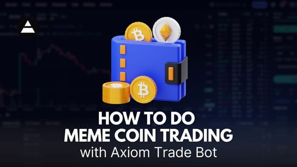 How To Do Meme Coin Trading with Axiom Trade Bot