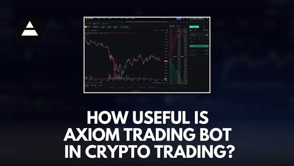How Useful Is Axiom Trading Bot in Crypto Trading?
