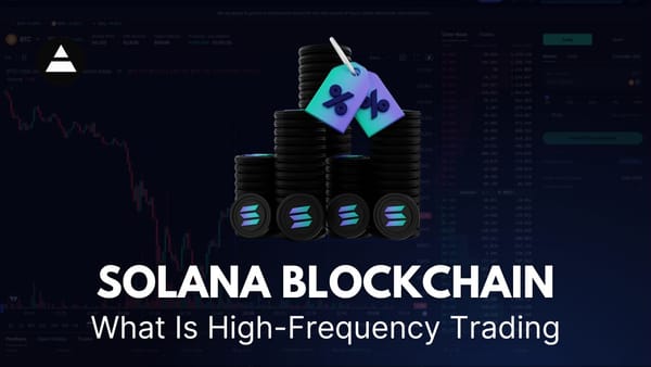 Solana Blockchain: What Is High-Frequency Trading