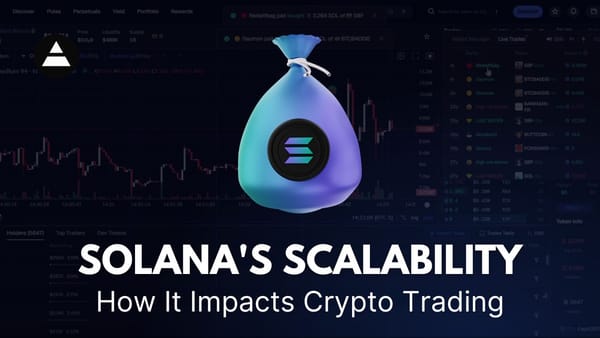 Solana's Scalability: How It Impacts Crypto Trading