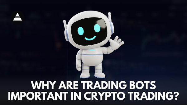 Why Are Trading Bots Important in Crypto Trading?